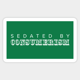 Sedated by Consumerism Sticker